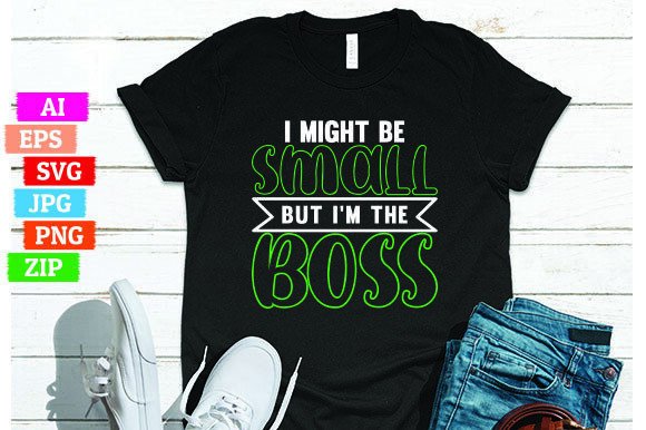 I Might Be Small but I'm the Boss