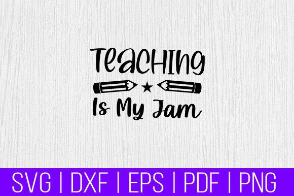 Teaching Is My Jam SVG for Creative Projects